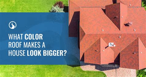 What color roof makes a house look bigger?