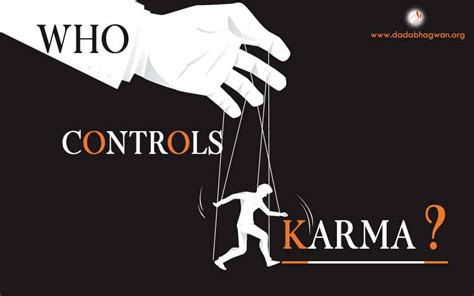 What controls karma?
