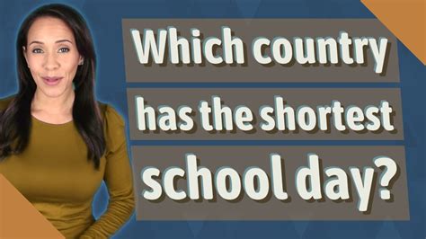 What country has the shortest school day?