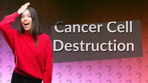 What destroys most cancer cells?