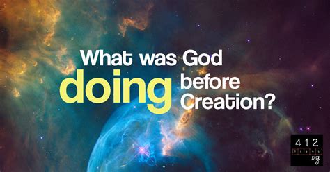 What did God do before creation?