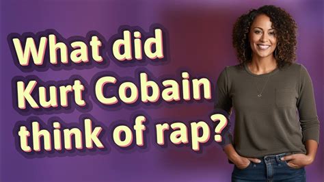What did Kurt Cobain think of rap?