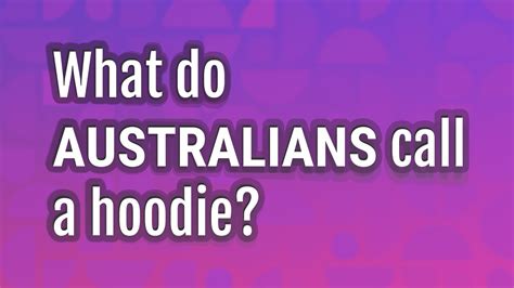 What do Australians call a hoodie?