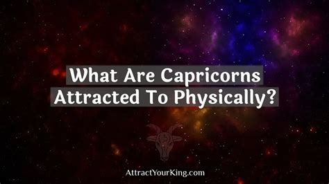 What do Capricorns find physically attractive?