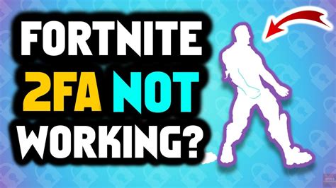 What do I do if 2FA is not working Fortnite?