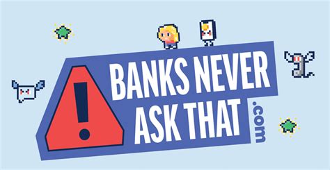 What do banks never ask for?