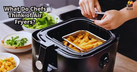 What do chefs think of air fryer?