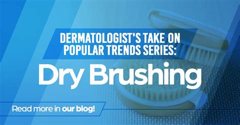 What do dermatologists say about dry brushing?