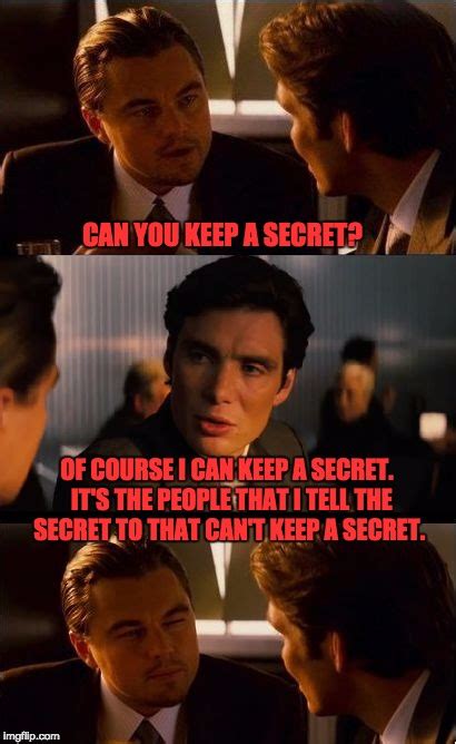 What do you call a person who can't keep a secret?
