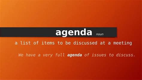What do you mean by agenda?