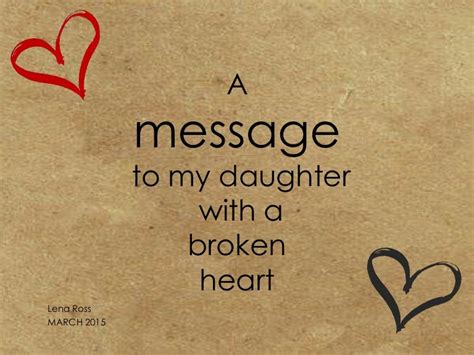 What do you say to a daughter who has a broken heart?
