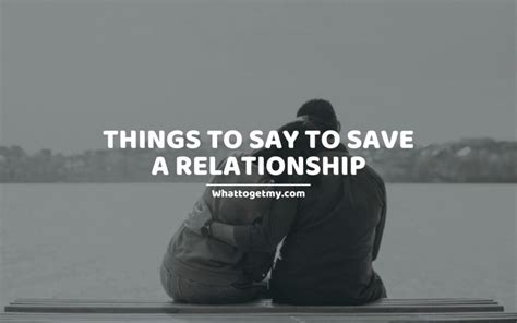 What do you say to save a relationship?