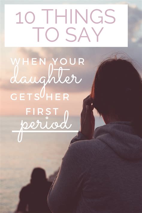 What do you say to your daughter when she gets her period?
