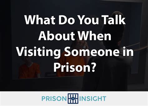 What do you talk about with prisoners?