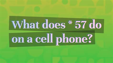 What does * 57 do on your phone?