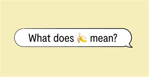What does 🍌 mean from a boy?