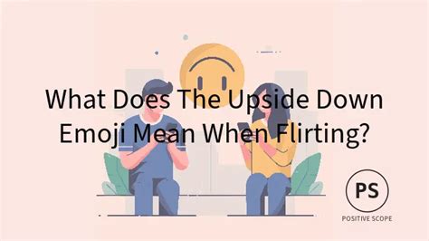What does 🙃 mean flirting?