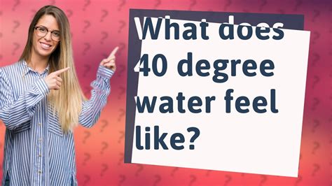 What does 100 degree water feel like?