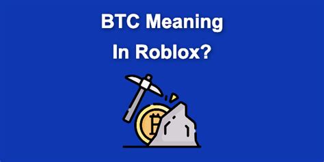 What does BTC mean in Roblox?