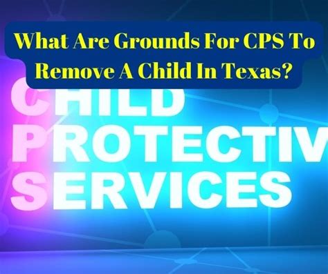 What does CPS need to remove a child in Texas?