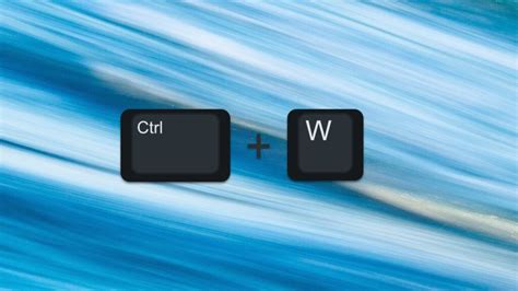What does Ctrl +W do?