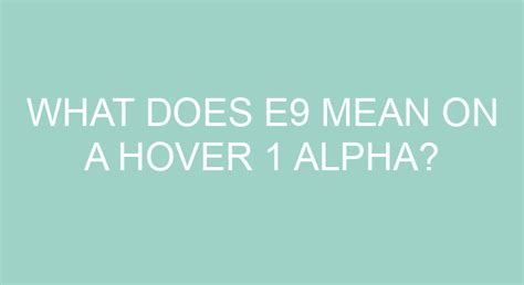 What does E 9 mean?