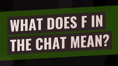 What does F in a chat mean?
