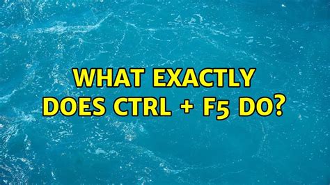 What does F5 do?