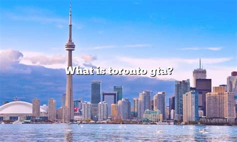 What does GTA stand for in Toronto?