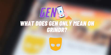 What does Gen mean on Grindr?