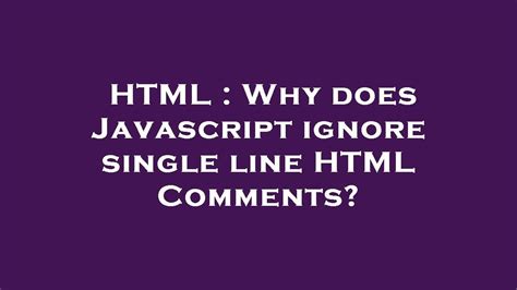 What does JavaScript ignores?