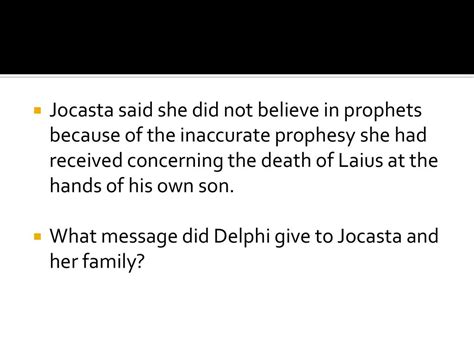 What does Jocasta not believe in?