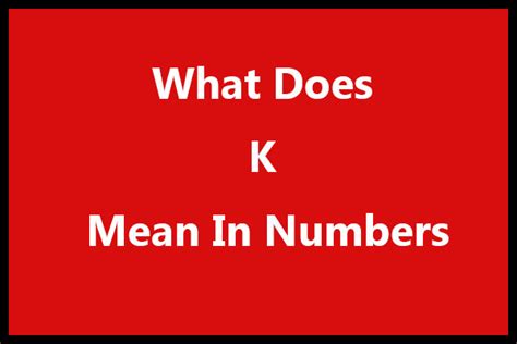 What does K mean in math?