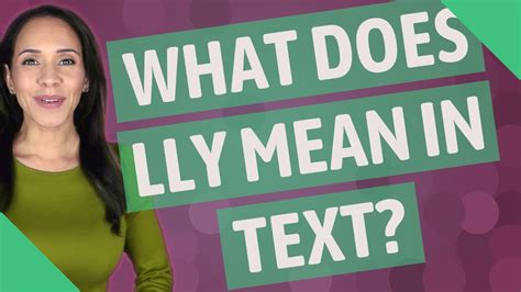 What does LLY mean in text?