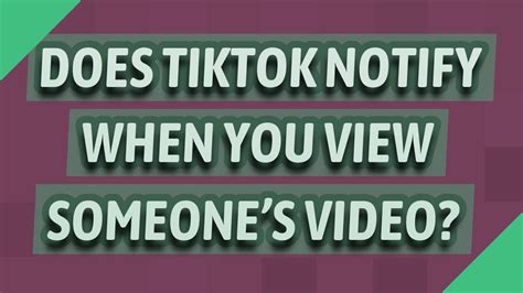 What does TikTok notify you of?