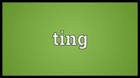 What does Ting mean slang?