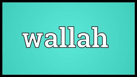 What does Wallah mean in British slang?