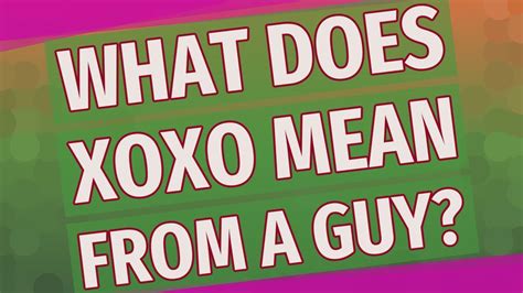 What does XOXO mean from a guy?