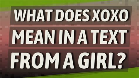 What does XXO mean from a girl?