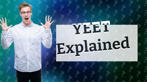 What does YEET mean in Gen Z slang?