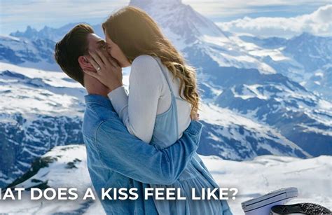 What does a really good kiss feel like?