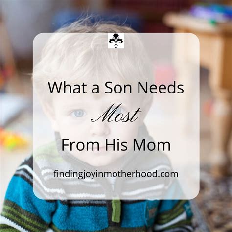 What does a son need most from his mother?