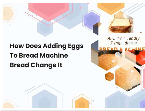 What does adding egg to bread do?