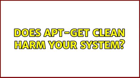 What does apt-get clean mean?