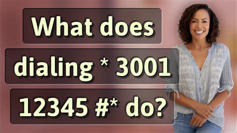 What does dialing * 3001 12345 #* do?