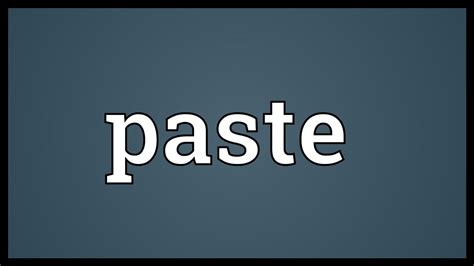 What does eat paste mean?