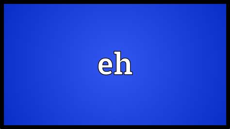 What does eh mean british?