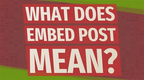 What does embed post mean?
