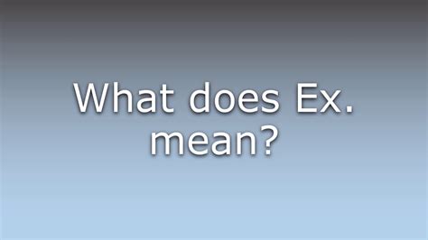 What does ex mean in UK?