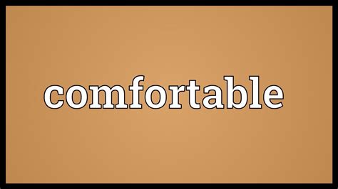 What does get comfortable mean?